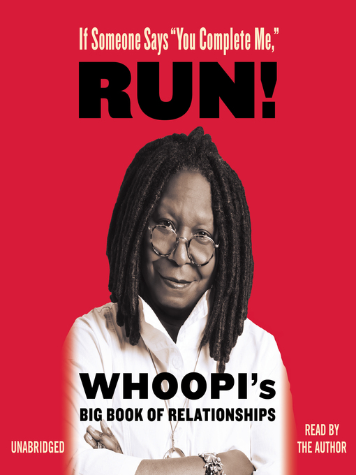 Title details for If Someone Says "You Complete Me," RUN! by Whoopi Goldberg - Wait list